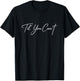 Til You Can’t Inspirational Hand Lettered Quote T-Shirt - T-Shirt | Black