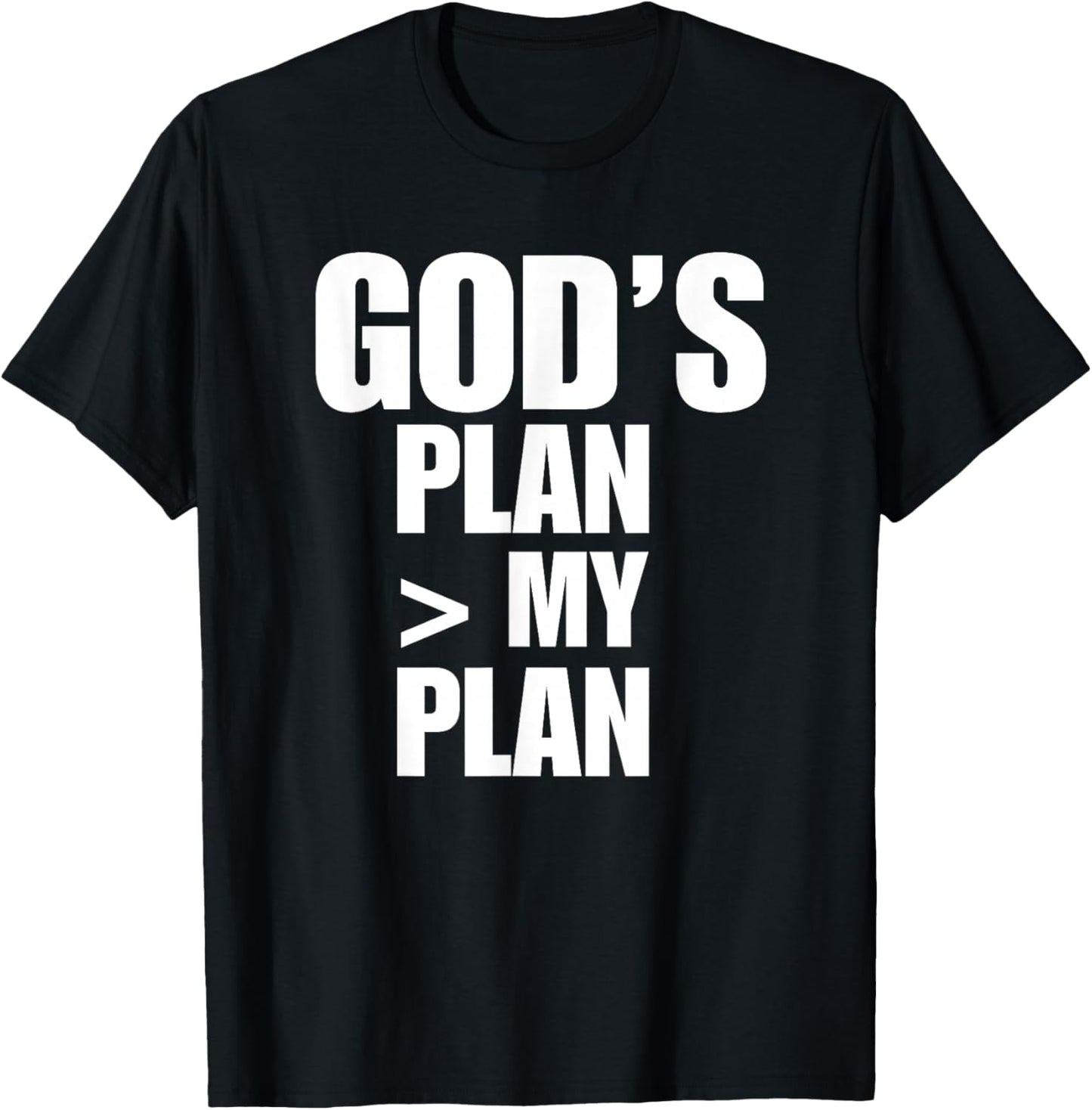 Gods Plan Greater Than My Plan T-Shirt - T-Shirt | Black