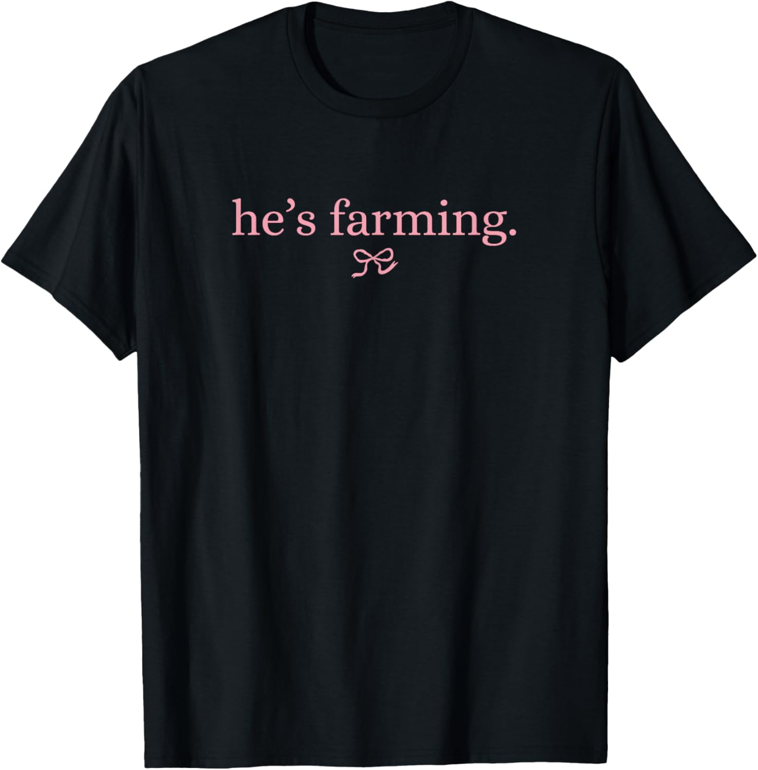 He's Farming Graphic Farmers Wife T-Shirt - T-Shirt | Black