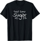 Pour Some Sugar On Me T-Shirt - T-Shirt | Black