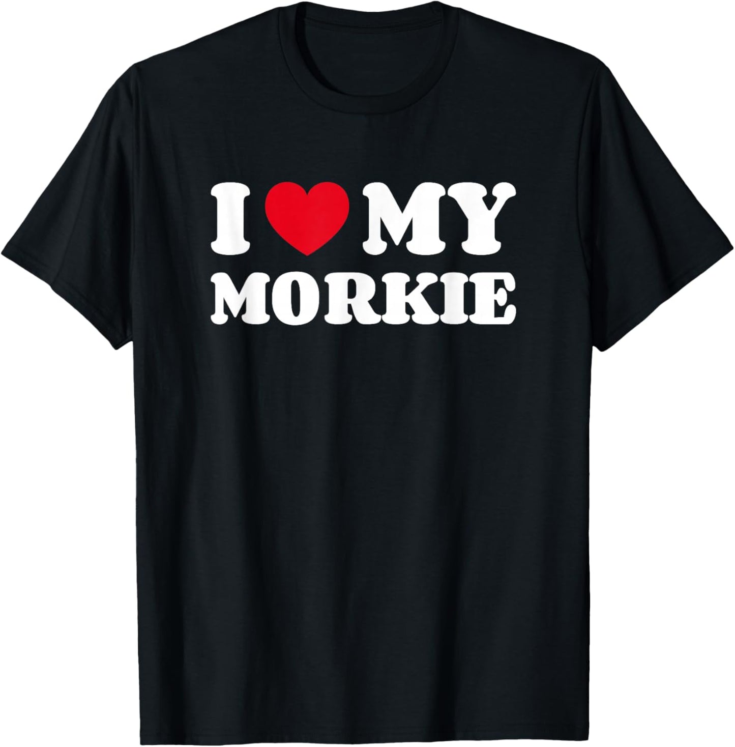 Yorkteses Morkies Yorktese I Love My Morkie Dog Owner Heart T-Shirt - T-Shirt | Black