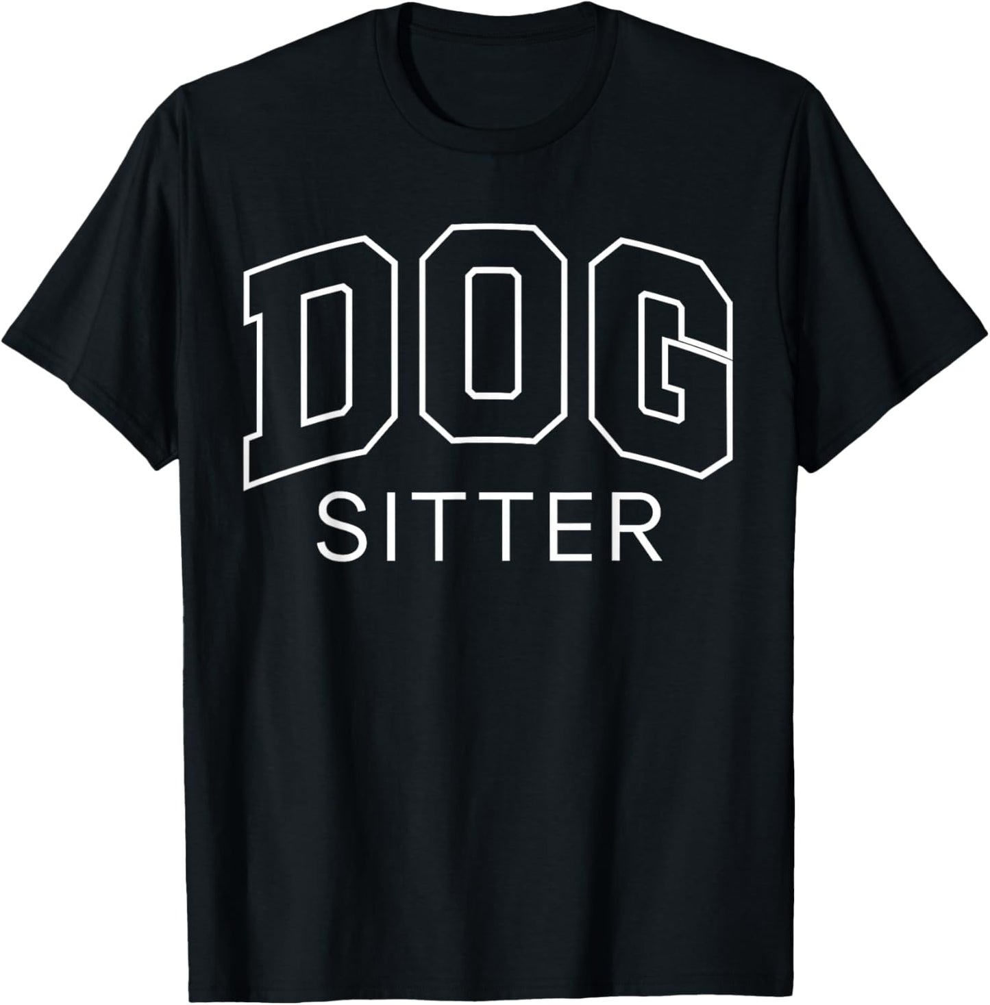 Dog Sitter Funny Lettering Animal Lover Gifts Men Women T-Shirt - T-Shirt | Black