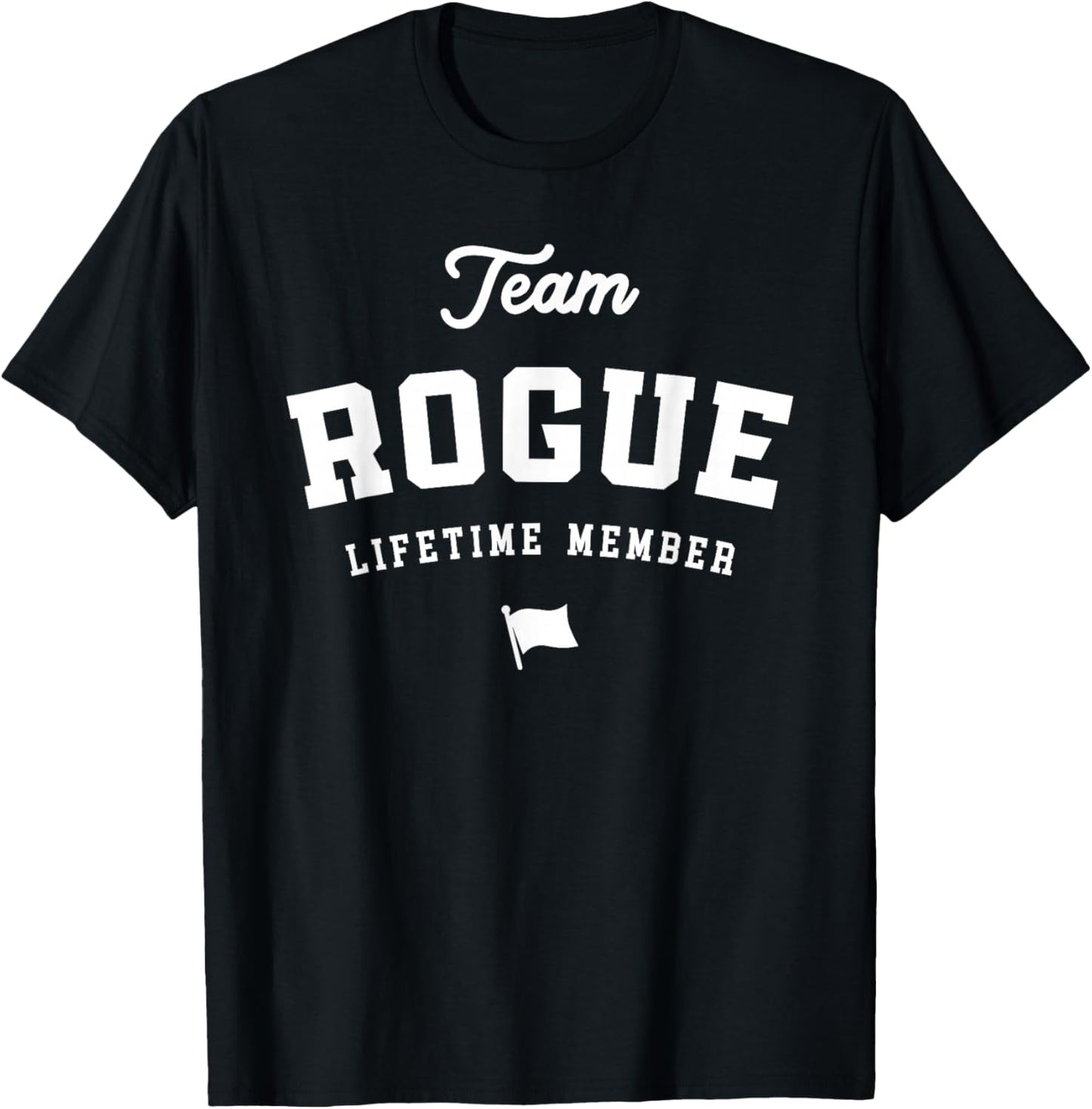 Team Rogue Lifetime Member Funny Name Rogue T-Shirt - T-Shirt | Black