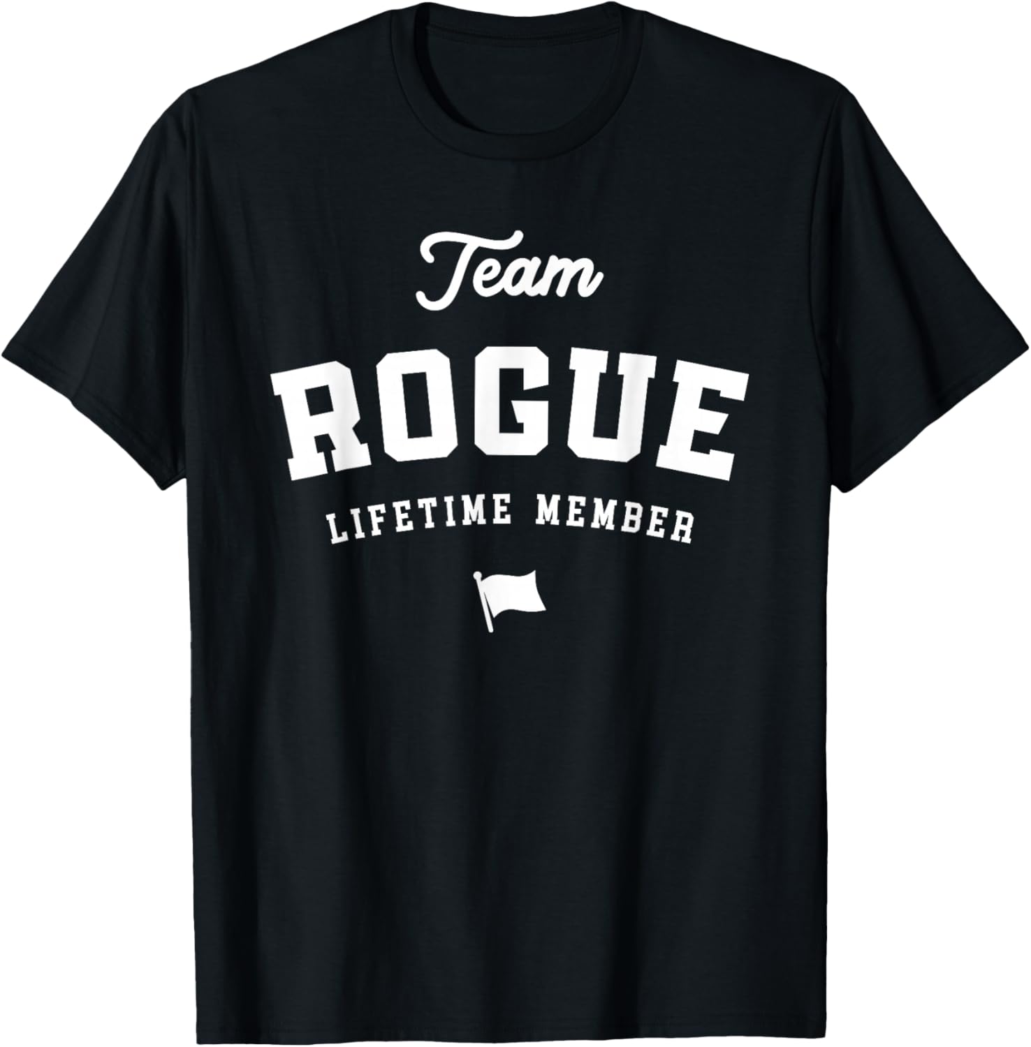 Team Rogue Lifetime Member Funny Name Rogue T-Shirt - T-Shirt | Black