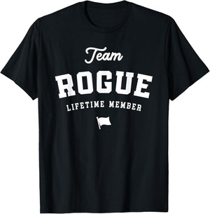 Team Rogue Lifetime Member Funny Name Rogue T-Shirt - T-Shirt | Black