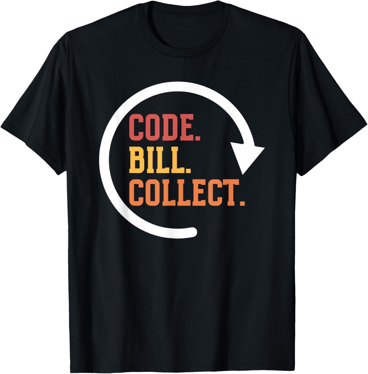 Code Bill Collect Medical Biller Best Medical Billers T-Shirt - T-Shirt | Black