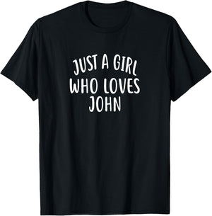 Just A Girl who Loves John Cute John T-Shirt - T-Shirt | Black