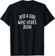 Just A Girl who Loves John Cute John T-Shirt - T-Shirt | Black
