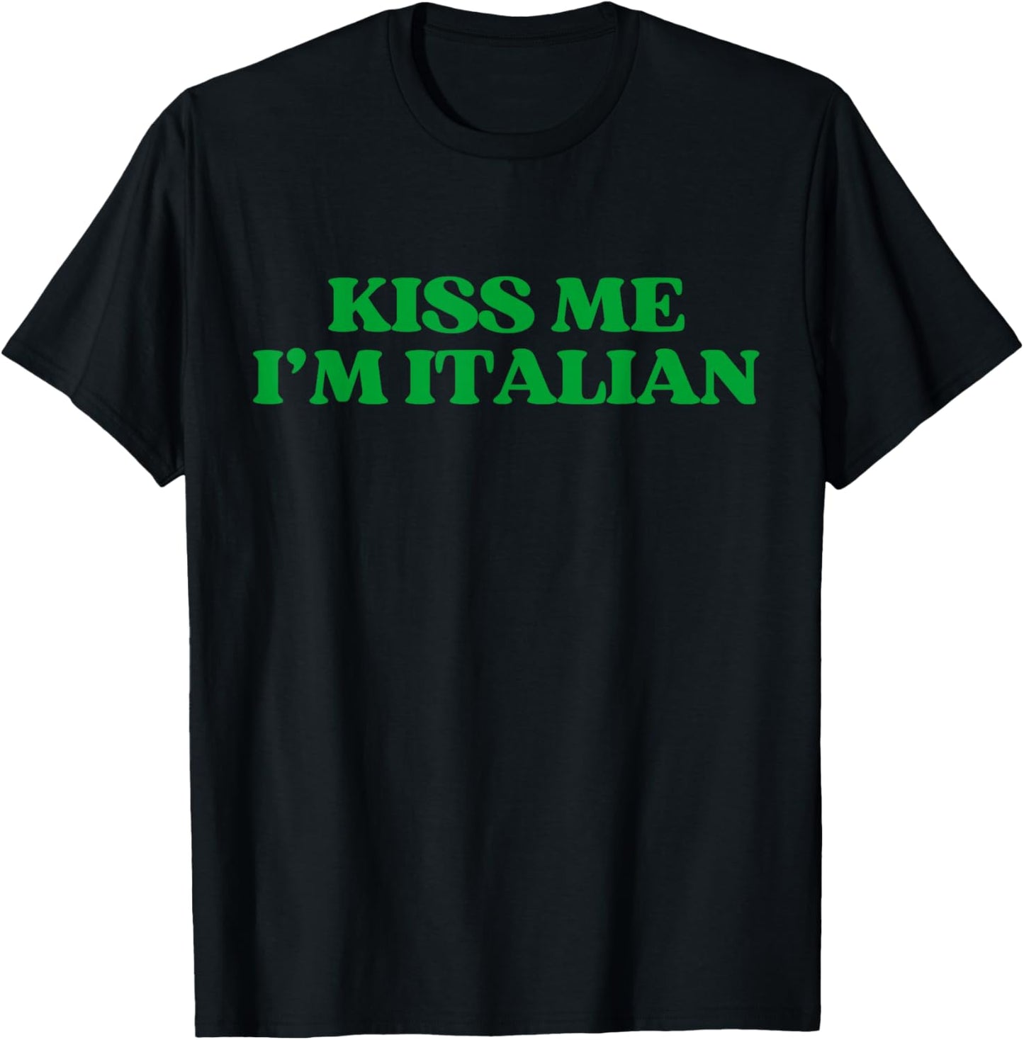 Original Kiss Me Im Italian Shirt Funny St Patricks Day T-Shirt - T-Shirt | Black