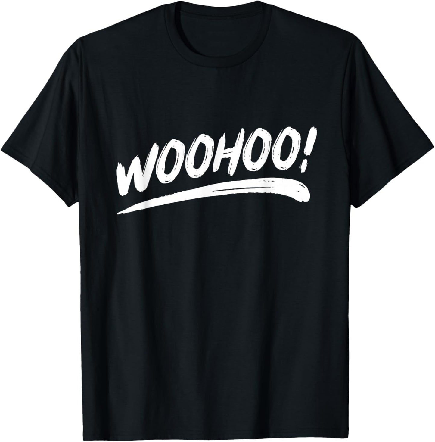 That Says Woohoo in a Brushstroke Style T-Shirt - T-Shirt | Black