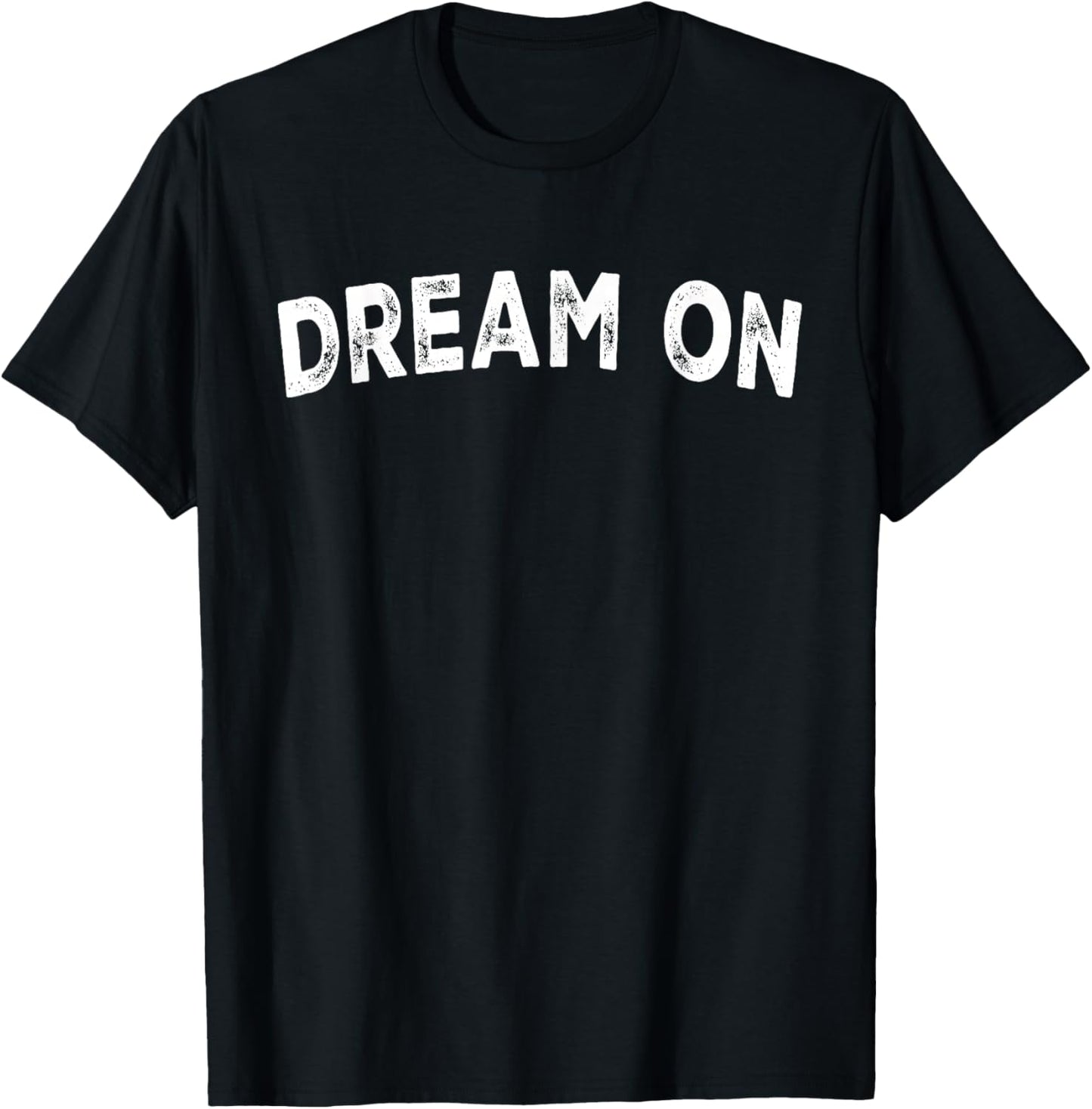 Dream on T-Shirt - T-Shirt | Black