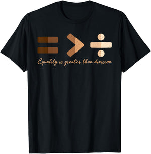 Equality is Better Than Division Black History Equal Rights T-Shirt - T-Shirt | Black