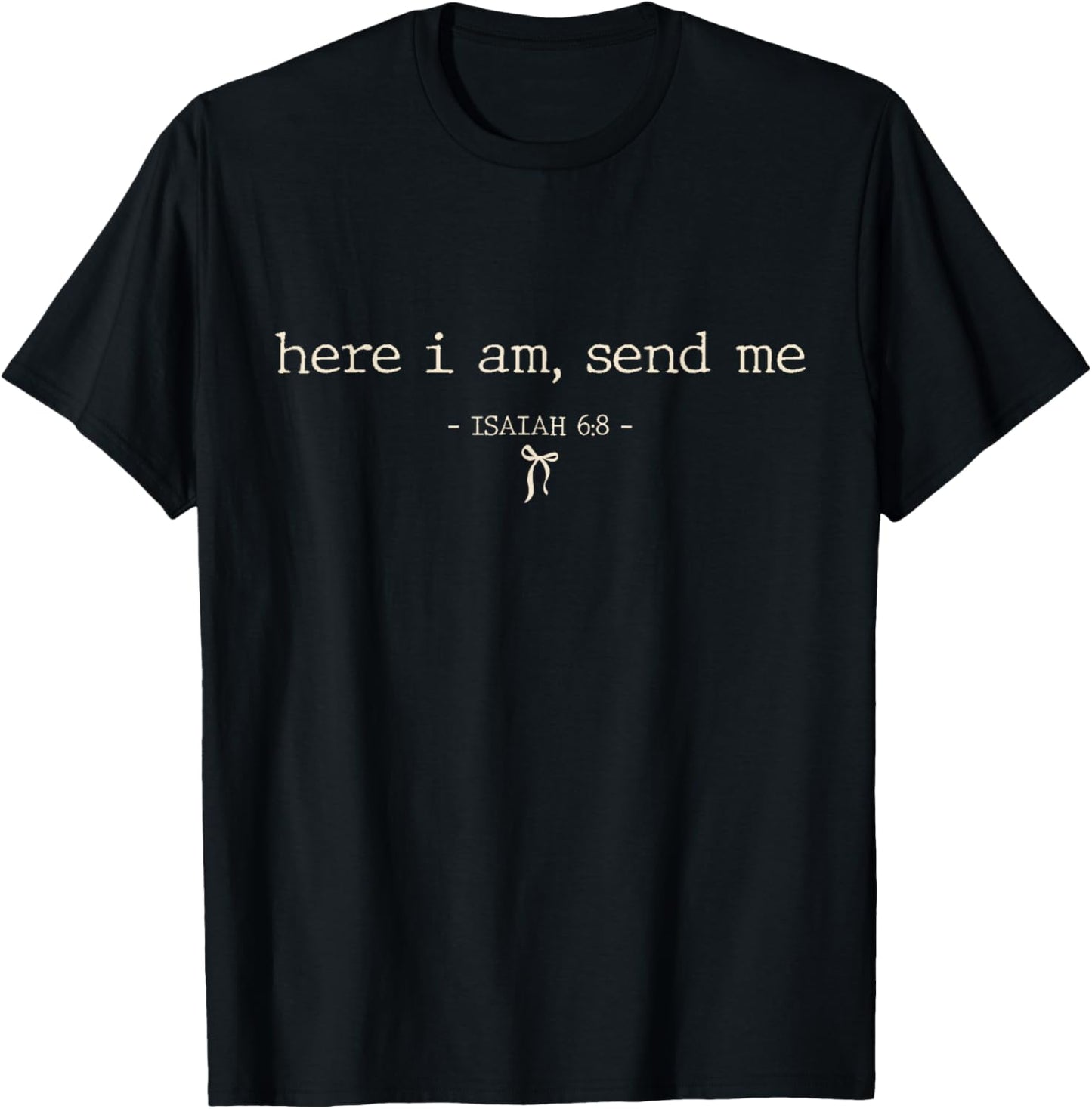 Here I Am Send Me Isaiah 6:8 Bible Verse Christian Jesus T-Shirt - T-Shirt | Black
