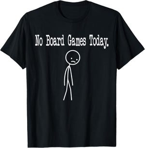 No Board Games Today Funny Mood Joke Minimal Line Art T-Shirt - T-Shirt | Black