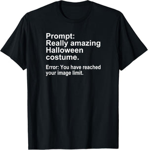 Halloween Costume AI Prompt Funny Image Limit Geek Tech T-Shirt - T-Shirt | Black