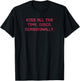 Kiss All The Time. Disco, Occasionally T-Shirt - T-Shirt | Black