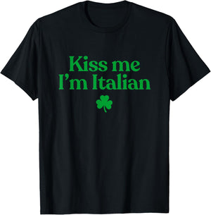 Original Kiss Me I'm Italian Funny St Patricks Day Italian T-Shirt - T-Shirt | Black