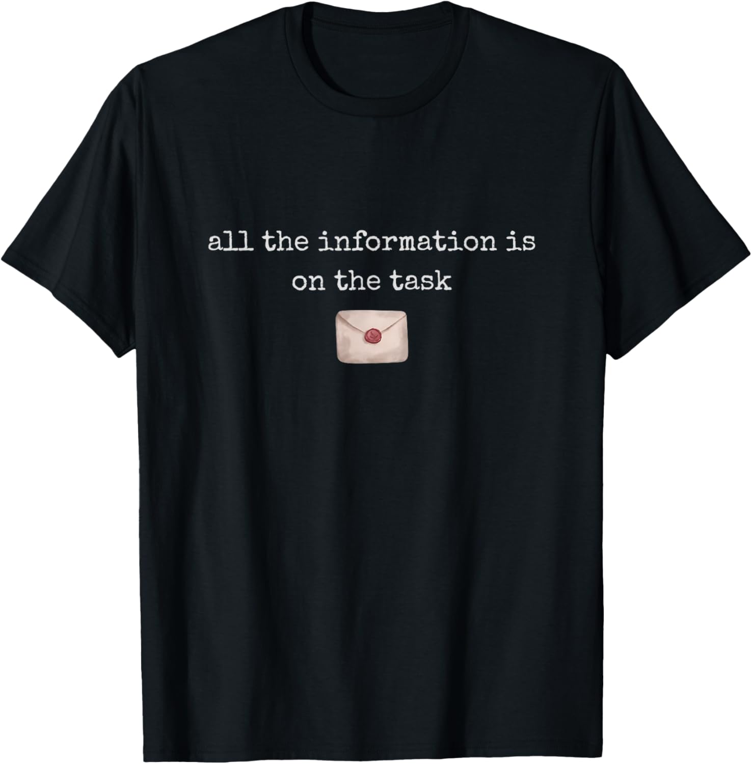All The Information is On The Task Taskmaster Office Humor T-Shirt - T-Shirt | Black