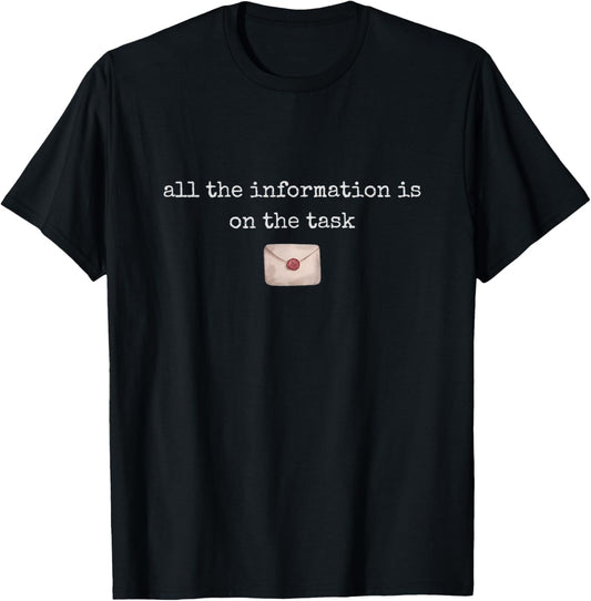 All The Information is On The Task Taskmaster Office Humor T-Shirt - T-Shirt | Black