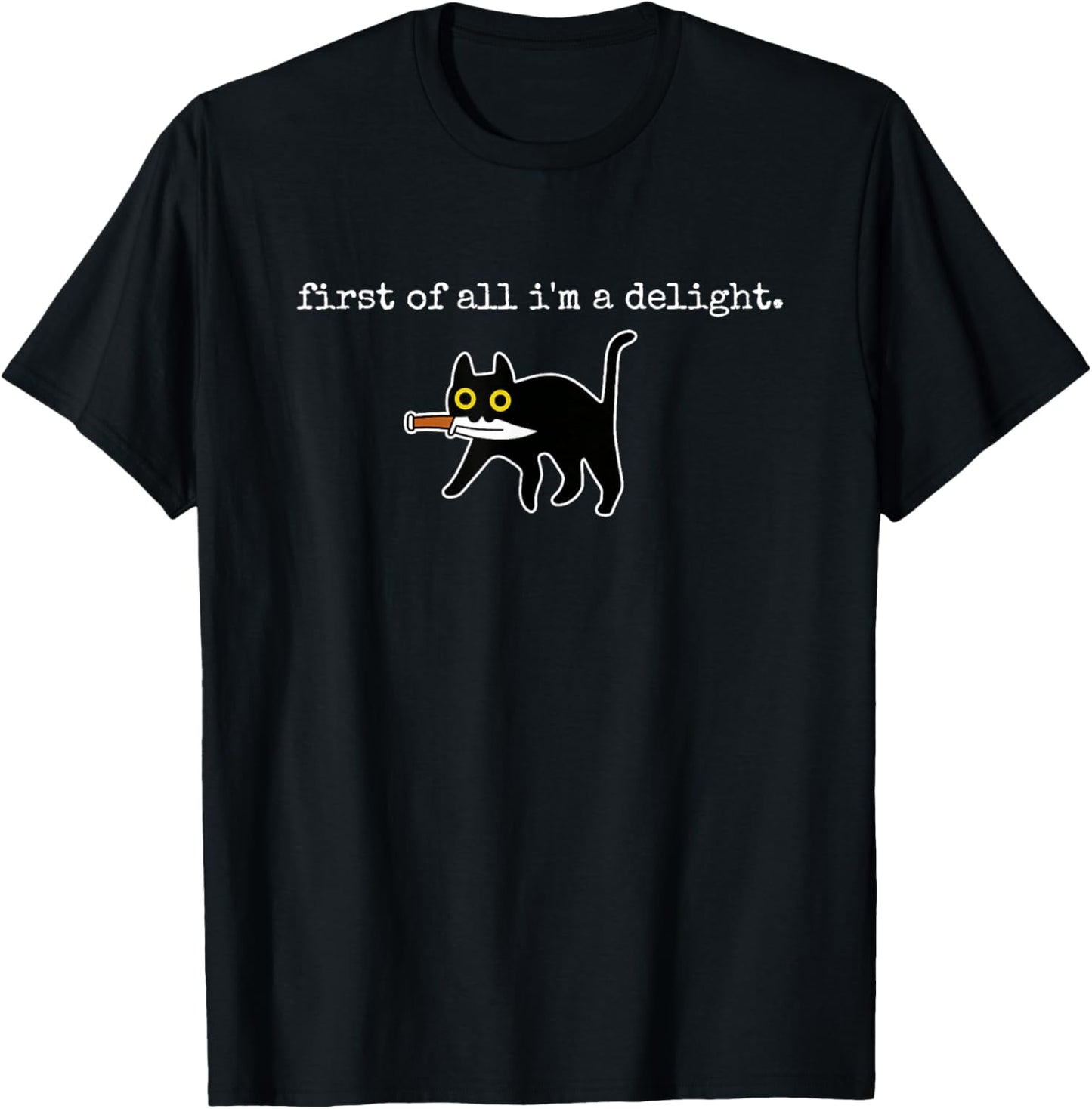 First of All I'm a Delight Funny Black cat Knife T-Shirt - T-Shirt | Black