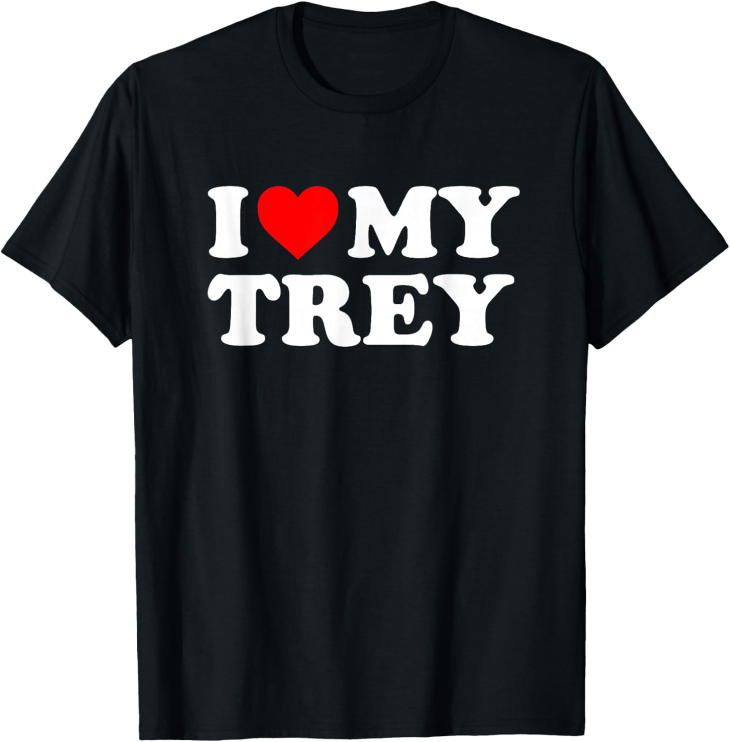 I Love My Trey T-Shirt - T-Shirt | Black