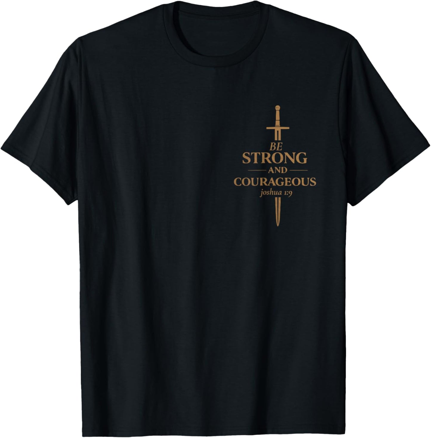 Be Strong and Courageous Joshua 1 9 Bible Verse Christian T-Shirt - T-Shirt | Black