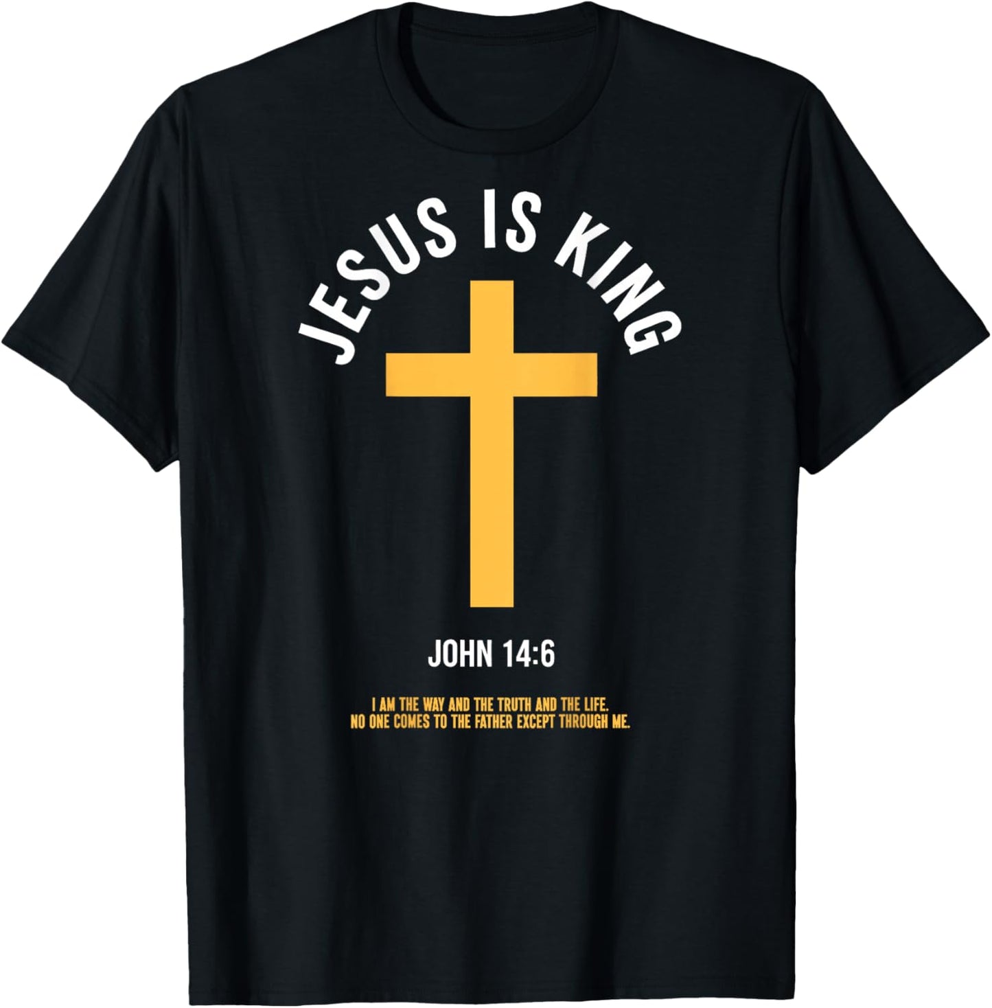 Jesus is King John 14:6 Christian God Religious Bible Verse T-Shirt - T-Shirt | Black