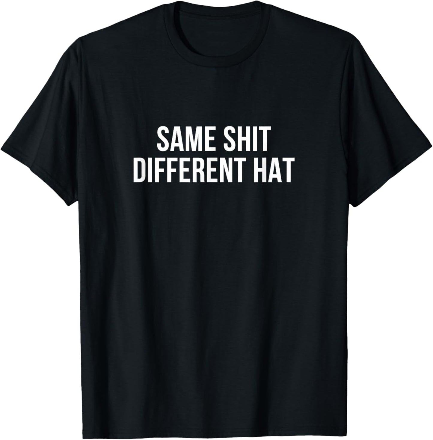 Same Shit - Different Hat T-Shirt - T-Shirt | Black