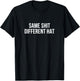 Same Shit - Different Hat T-Shirt - T-Shirt | Black