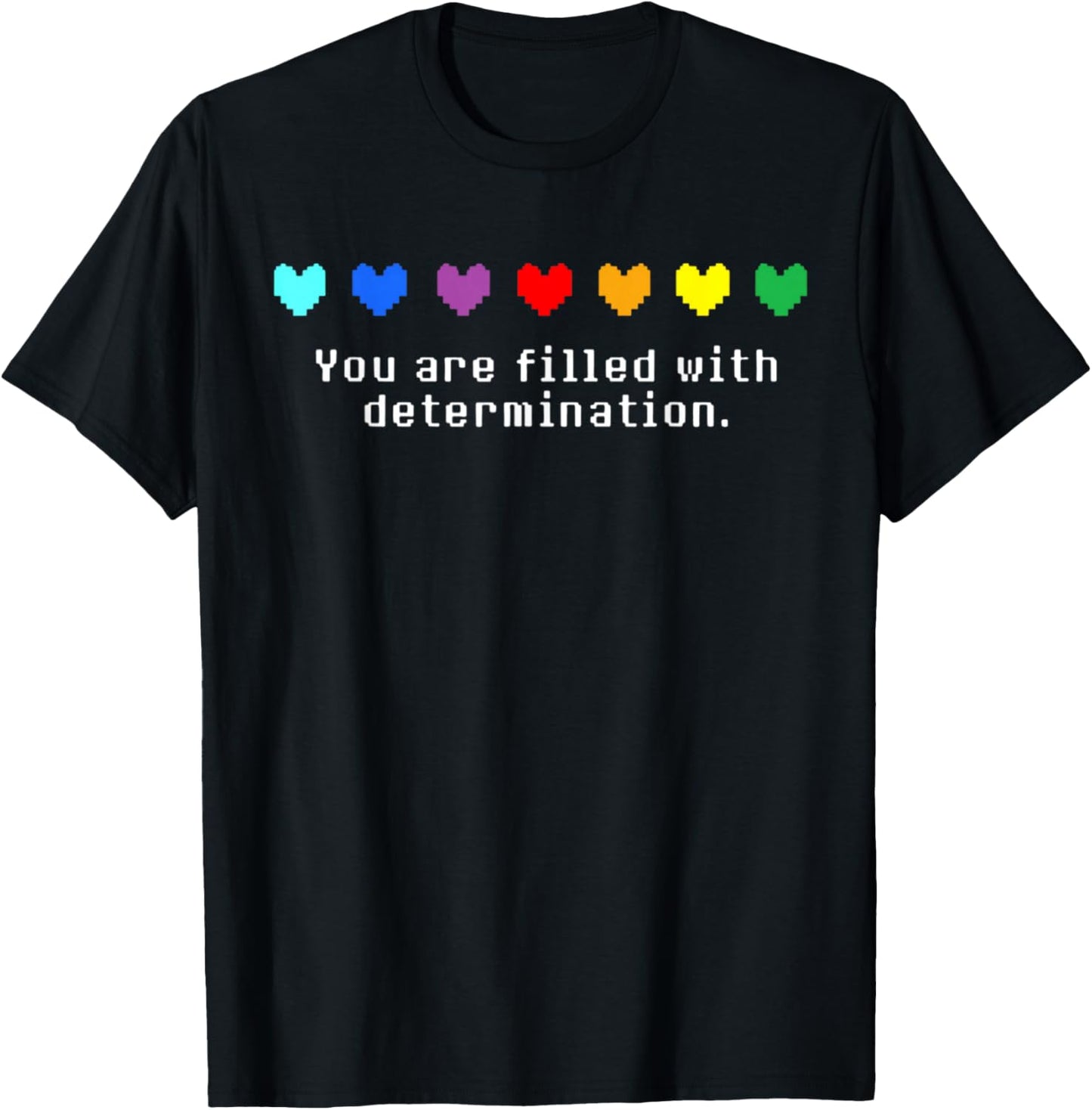 You are Filled with Determination Gaming T-Shirt - T-Shirt | Black