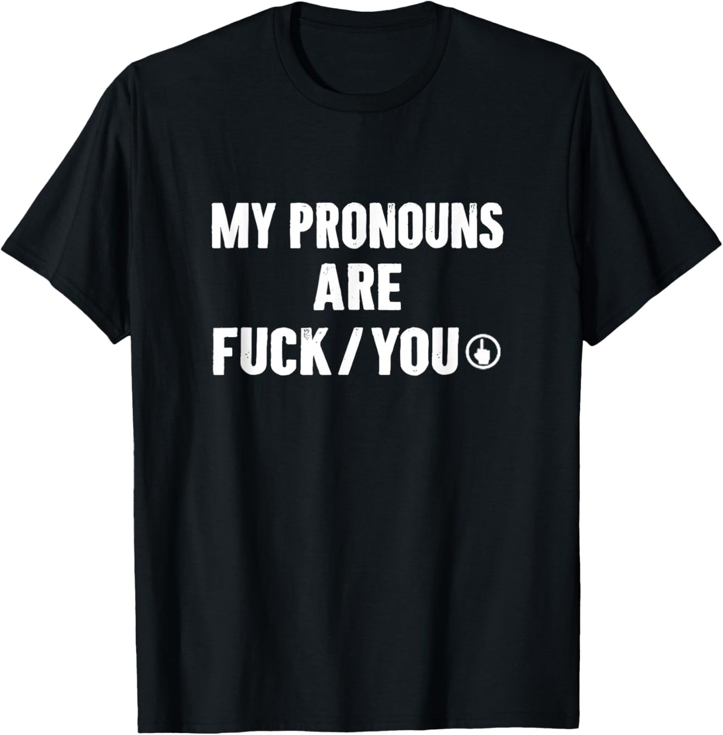My Pronouns are Funny Offensive Statement Humor T-Shirt - T-Shirt | Black