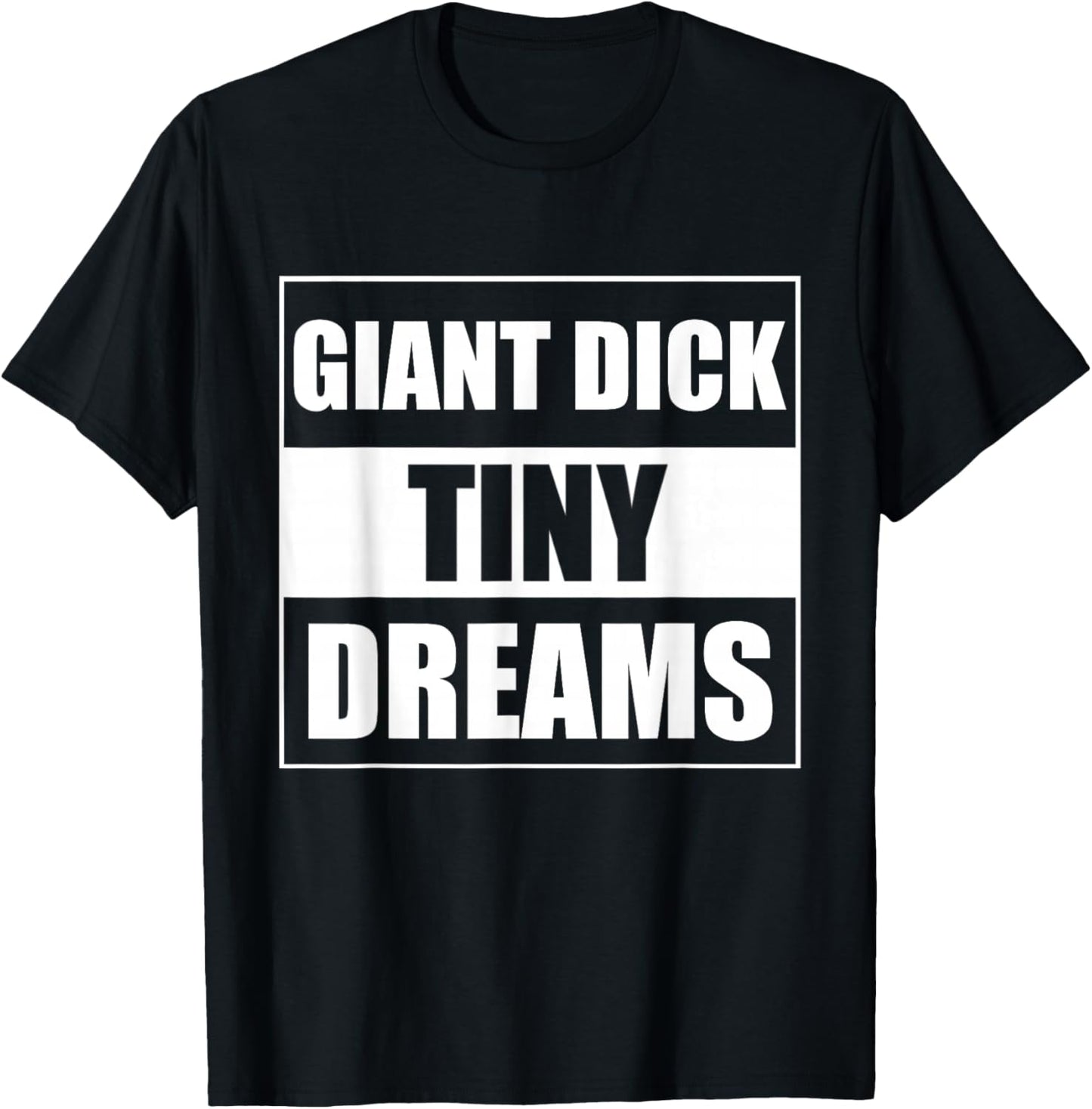 Giant Dick Tiny Dreams T-Shirt - T-Shirt | Black