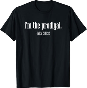 I'm The Prodigal Luke 15 Christian Bible Verse Jesus Christ T-Shirt - T-Shirt | Black