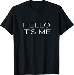 Hello It's Me Funny Song Lyrics Music Quote Phrase Trendy T-Shirt - T-Shirt | Black