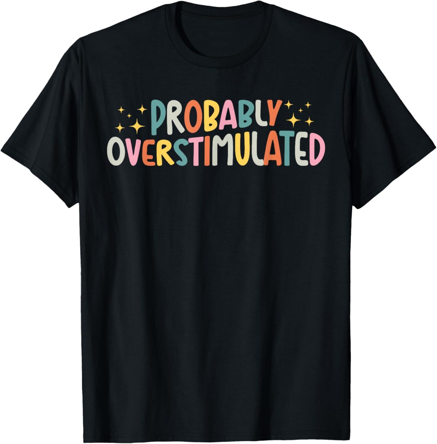 Overstimulated Mental Health Awareness Mental Health Support T-Shirt - T-Shirt | Black
