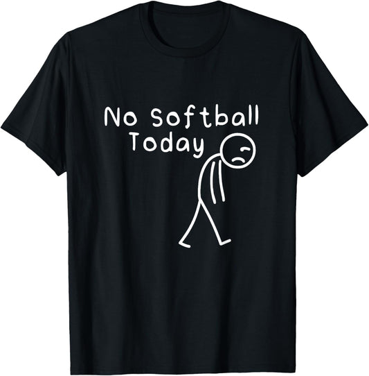 No Softball Today Funny Sad Stickman Softball Player Men Boy T-Shirt - T-Shirt | Black
