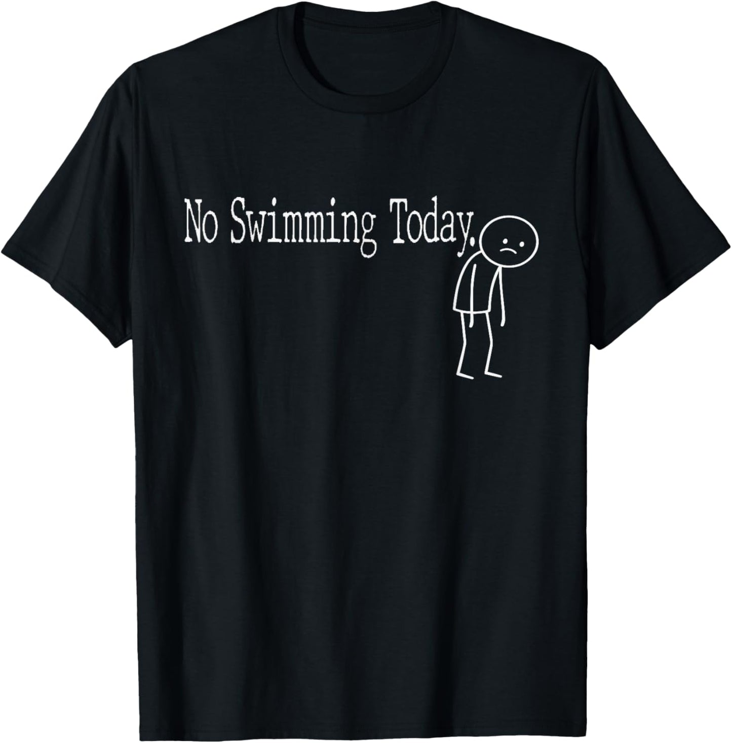 No Swimming Today Funny Mood Joke Minimal Line Art T-Shirt - T-Shirt | Black