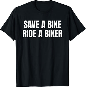 Save A Bike Ride A Biker - Only Love Date Fans Hot Girls T-Shirt - T-Shirt | Black