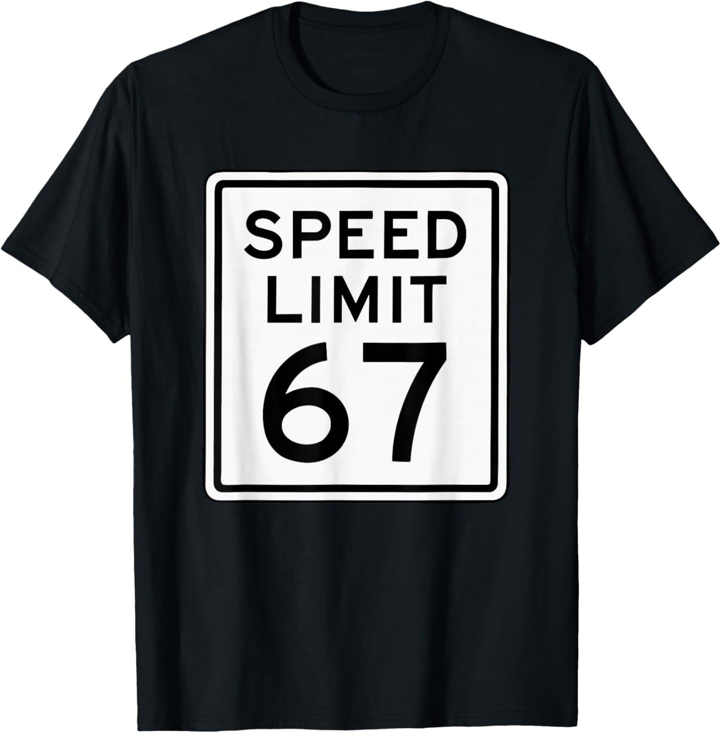 Speed Limit 67 Meme Brainrot 6 7 6-7 Six Seven Humor T-Shirt - T-Shirt | Black