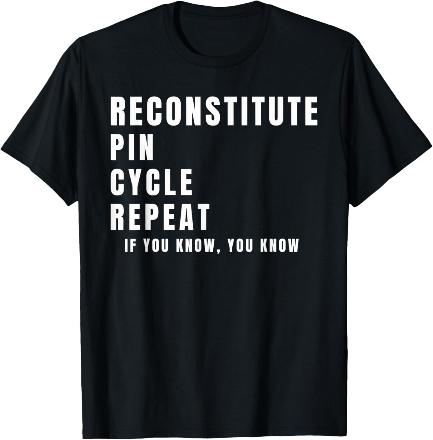 Funny Reconstitute Pin Cycle Repeat Peptide Lifestyle T-Shirt - T-Shirt | Black