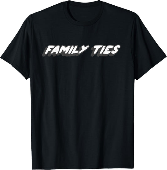 Family Ties | Connecting 1980's Television Show T-Shirt - T-Shirt | Black
