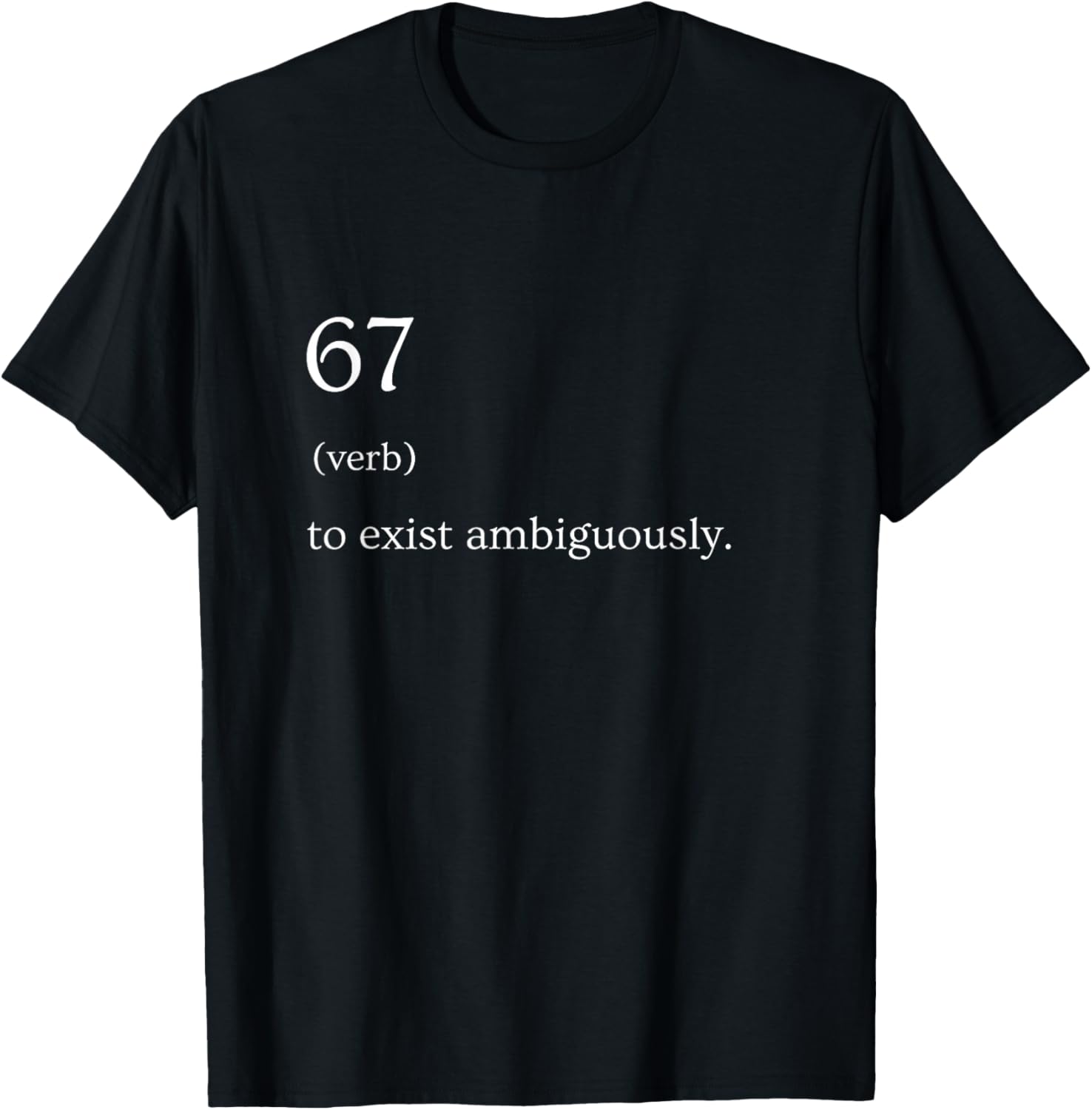 67 Definition Meme T-Shirt - T-Shirt | Black