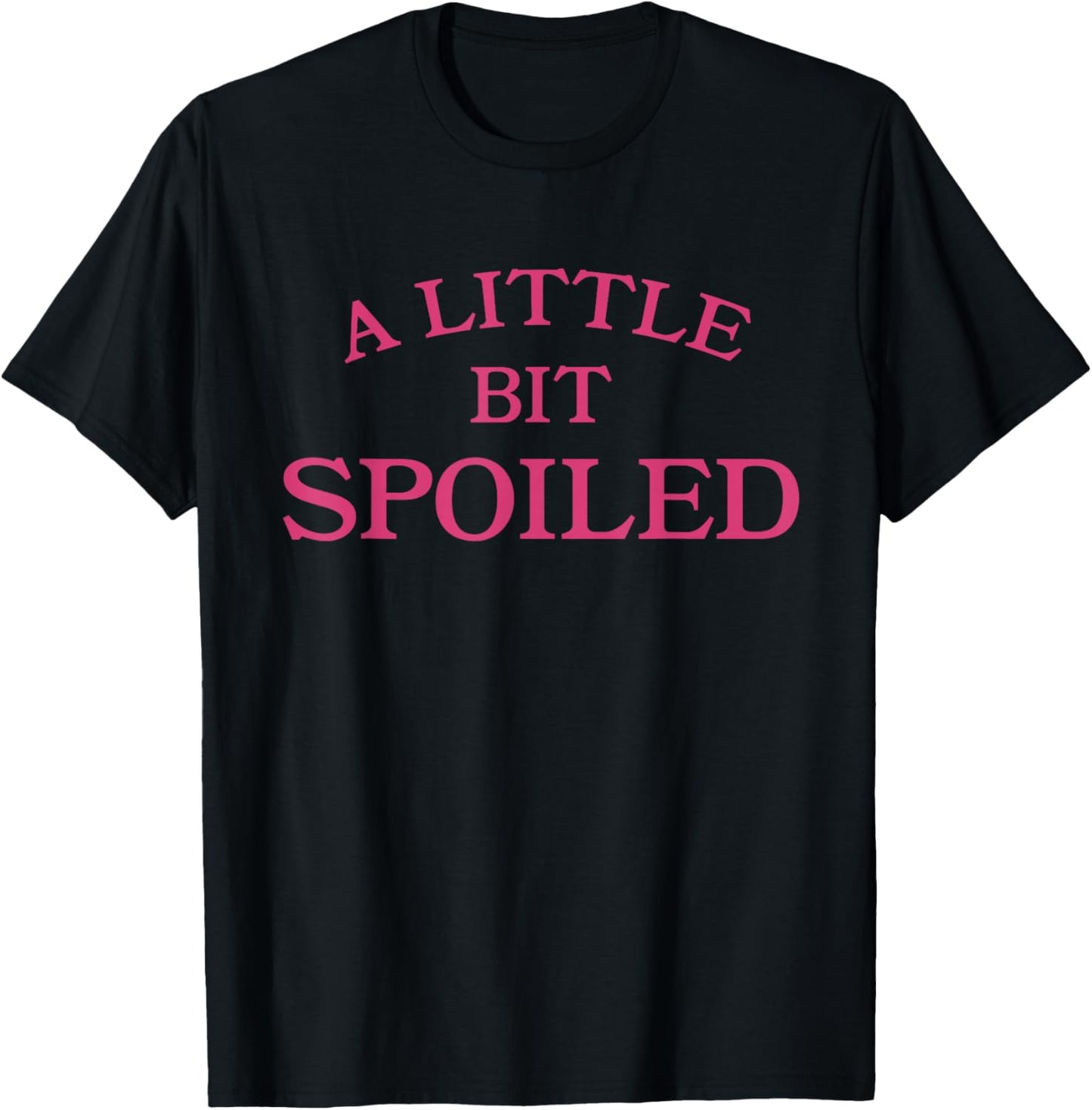 A Little Bit Spoiled Funny Sassy Princess Girl T-Shirt - T-Shirt | Black