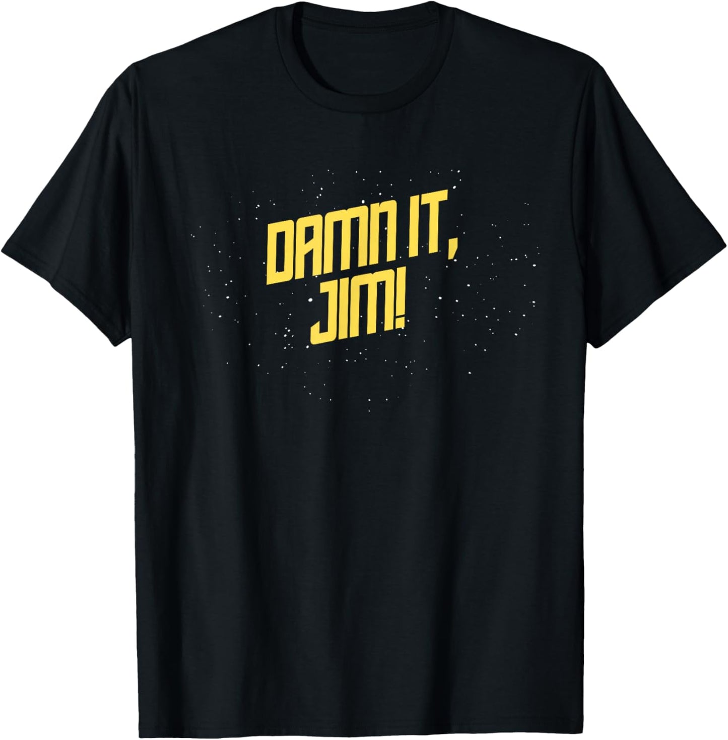 Dammit Damn It, Jim! Funny Space Style Sci-Fi Office Quote T-Shirt - T-Shirt | Black