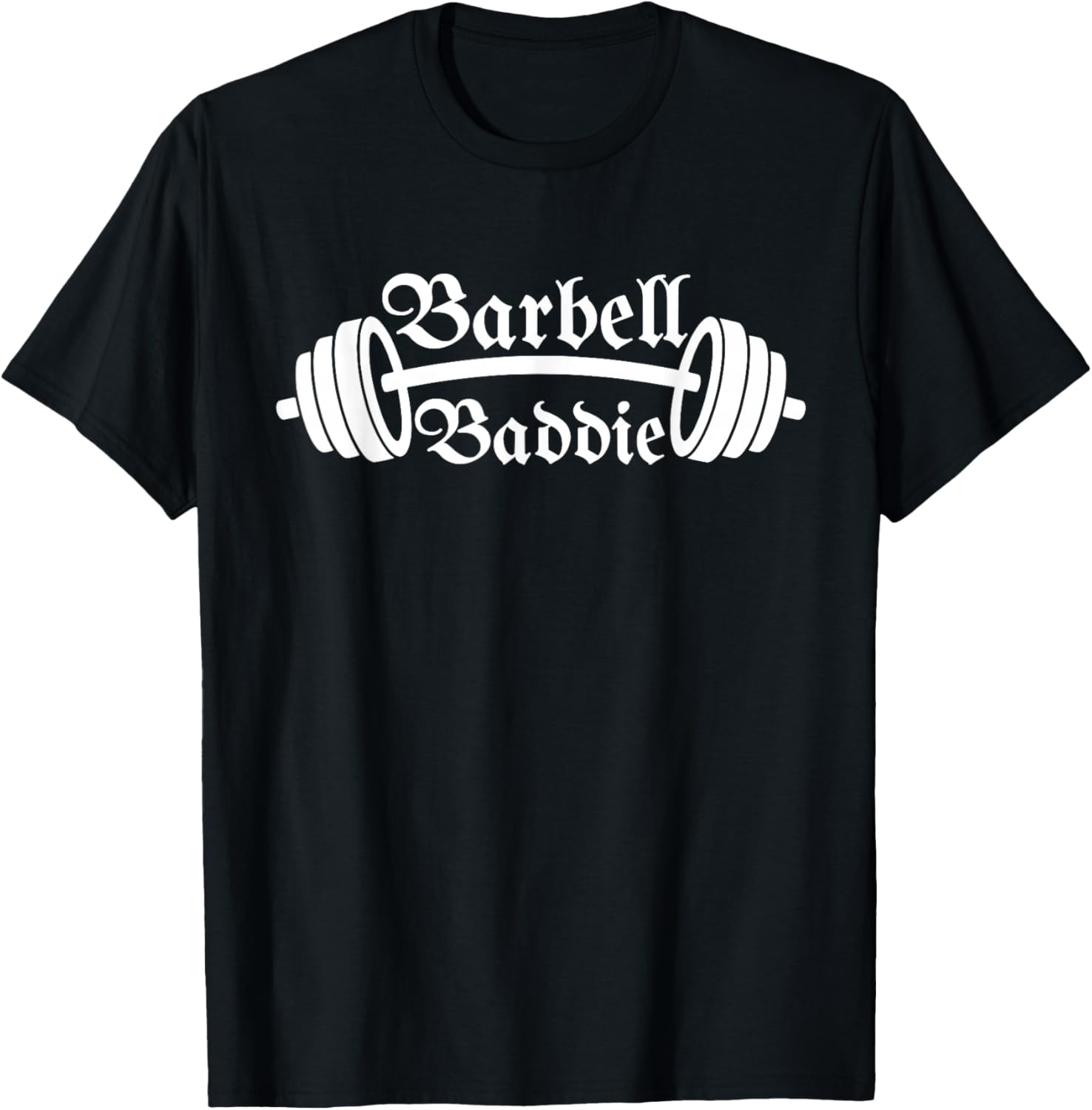 Barbell Baddie Women Fitness Powerlifting Gym Motivation T-Shirt - T-Shirt | Black