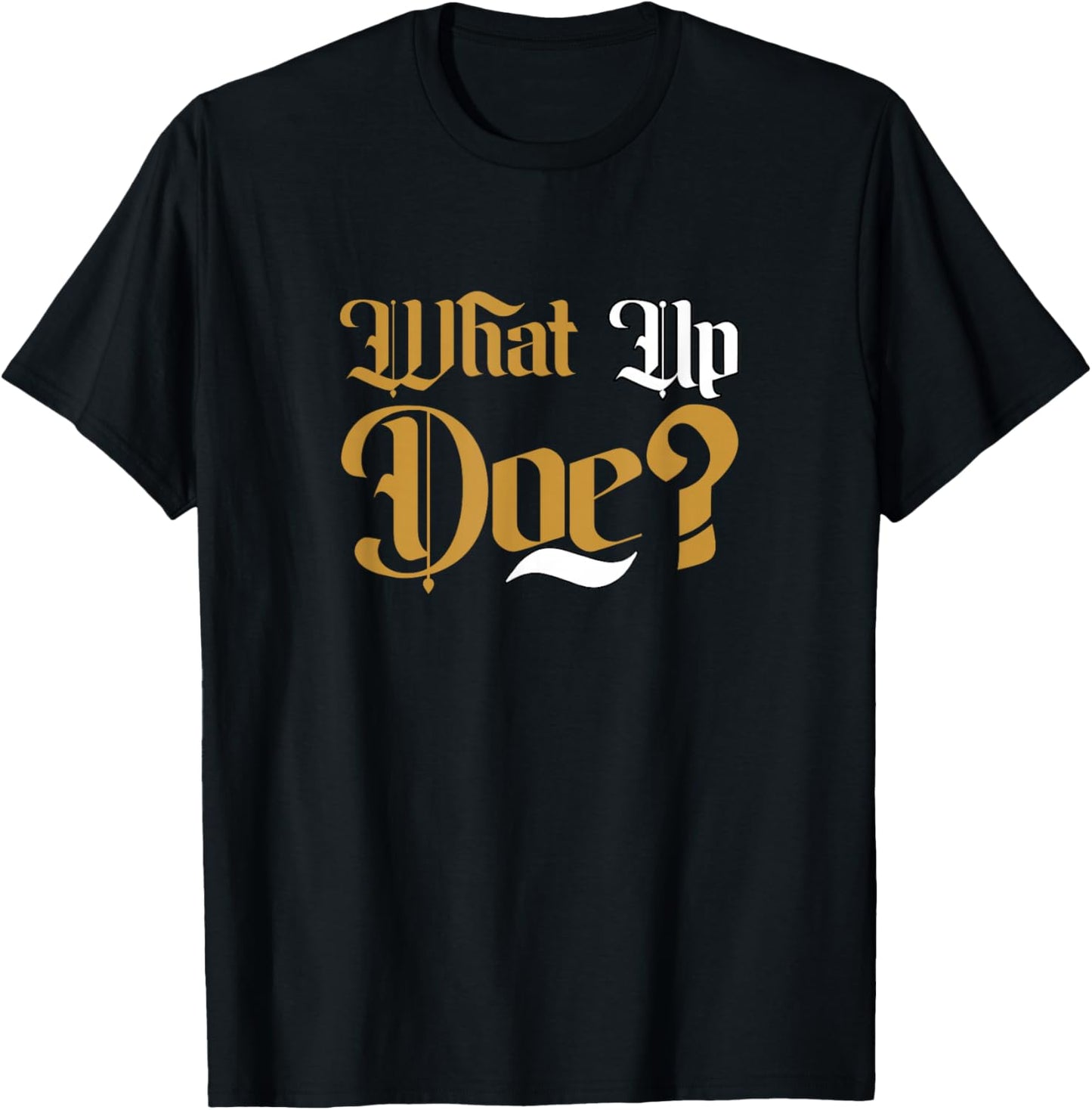 Brown Color What Up Doe? Brown Graphic T-Shirt - T-Shirt | Black