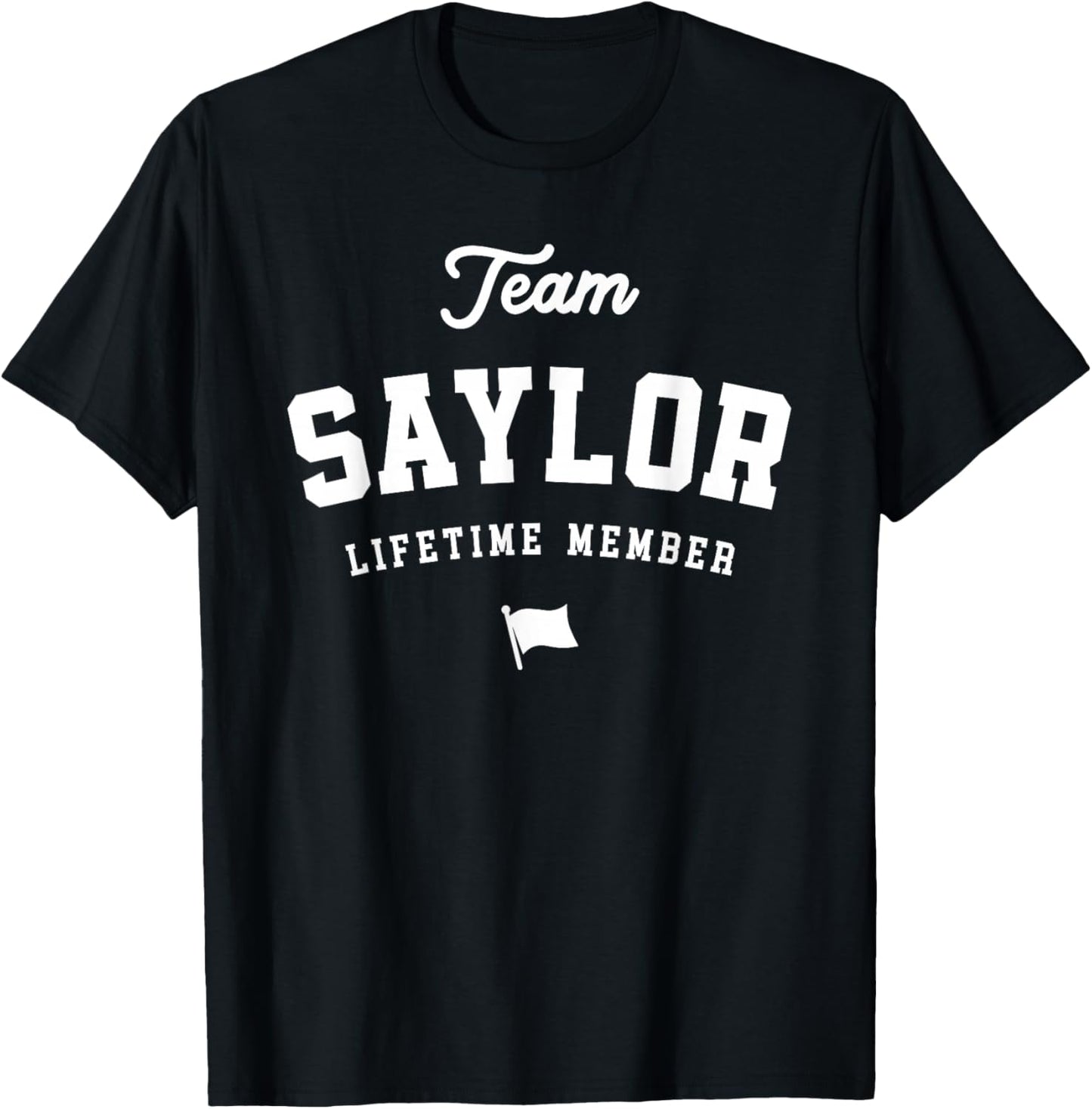 Team Saylor Lifetime Member Funny Name Saylor T-Shirt - T-Shirt | Black