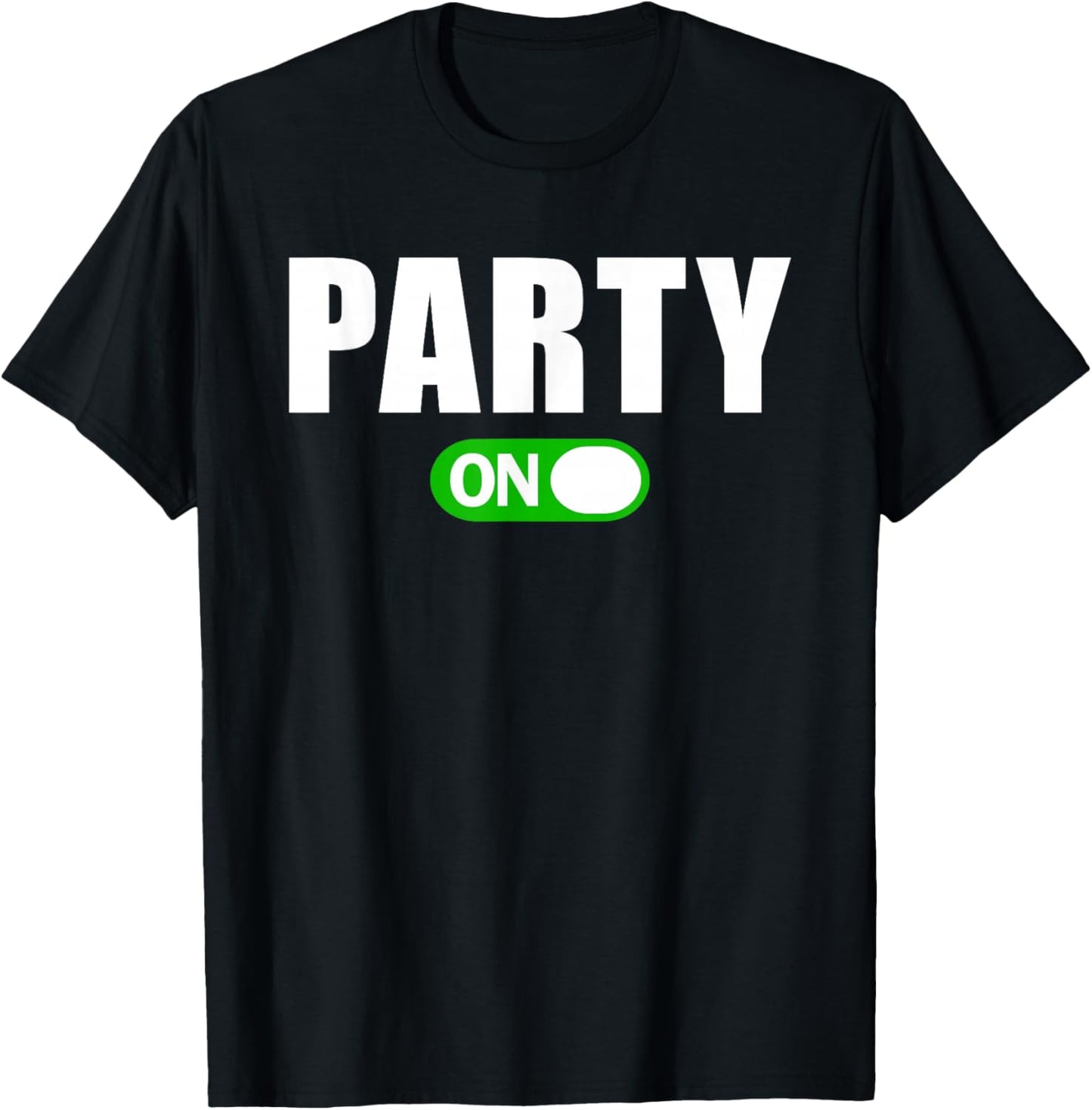 Party On T-Shirt - T-Shirt | Black