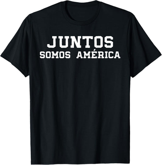 Juntos Somos América Together We are America Spanish T-Shirt - T-Shirt | Black