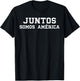 Juntos Somos América Together We are America Spanish T-Shirt - T-Shirt | Black